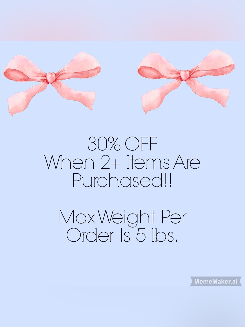 30% Off when 2+ Items are Purchased!!